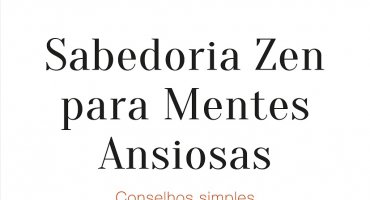 Sabedoria Zen para Mentes Ansiosas, de Shinsuke Hosokawa